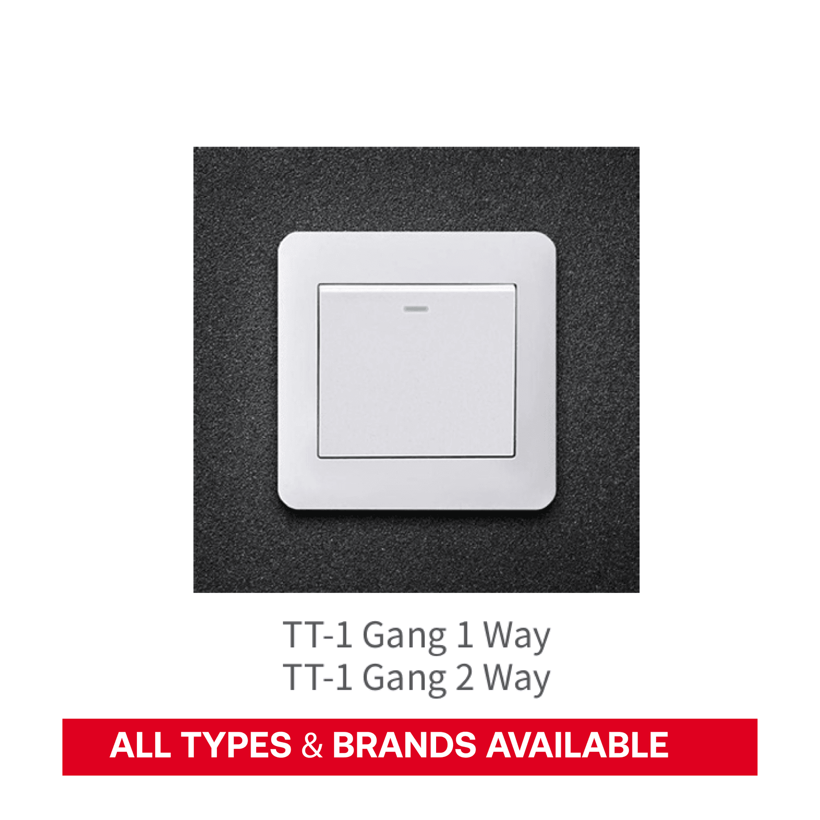 TT-1 Gang Wall Switch (1 Way / 2 Way)