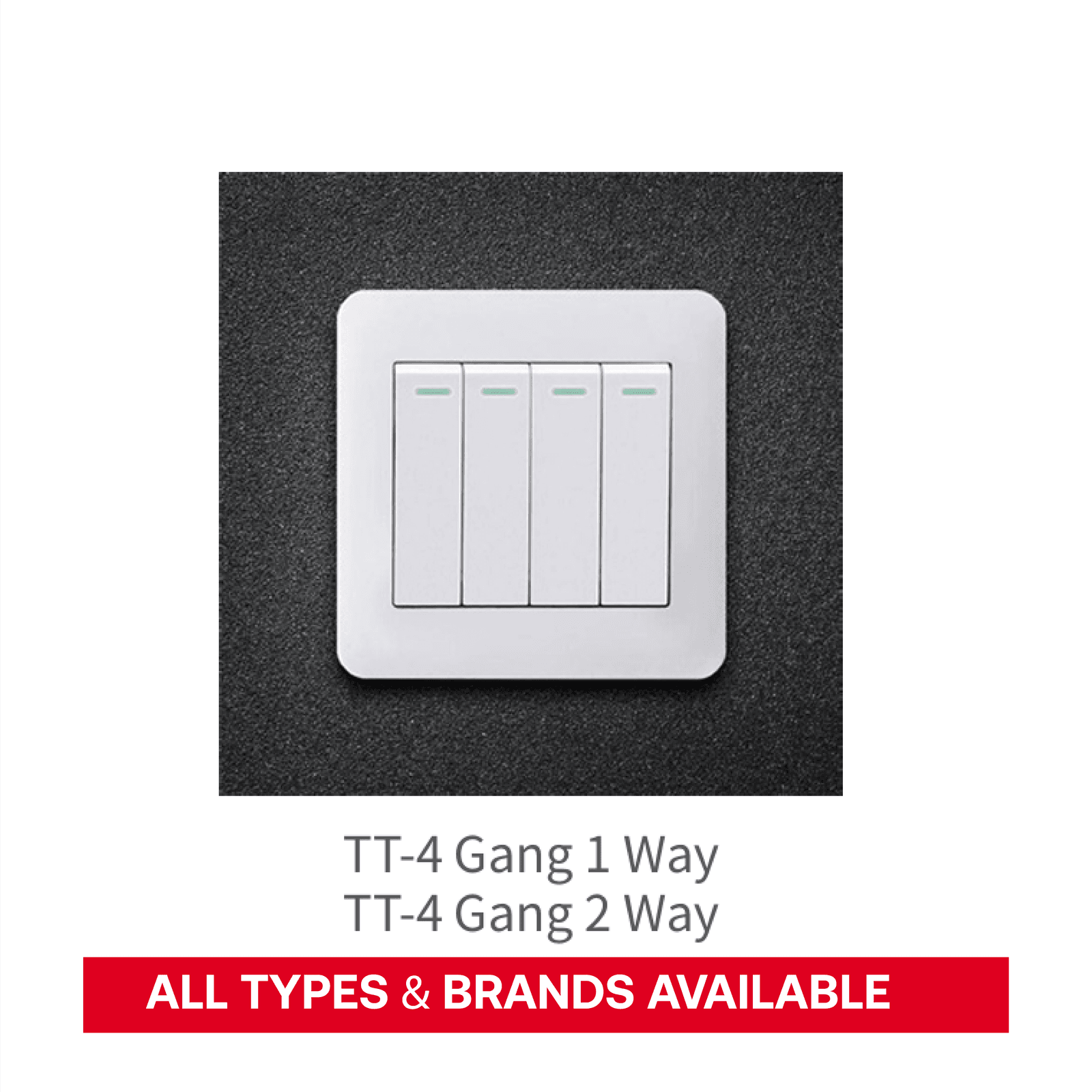 TT-4 Gang Wall Switch (1 Way / 2 Way)